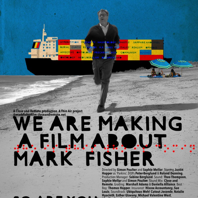 Film screening : We Are Making A Film About Mark Fisher by Close and Remote